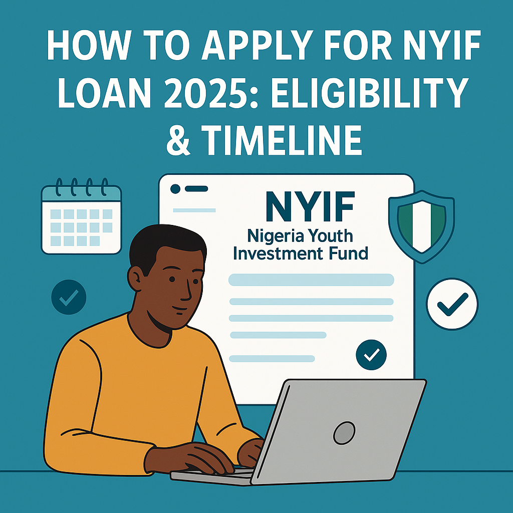 Young man using a laptop to apply for the Nigeria Youth Investment Fund (NYIF) Loan 2025 with icons representing eligibility, calendar, and online application.